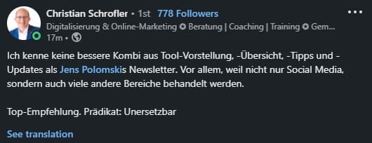 Christian Schrofler, Beratung & Coaching im Online-Marketing: 'Ich kenne keine bessere Kombi aus Tool-Vorstellung, -Übersicht, -Tipps und -Updates als Jens Polomskis Newsletter. Top-Empfehlung. Prädikat: Unersetzbar.'