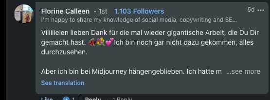 Florine Calleen, Social-Media-Expertin: 'Vielen lieben Dank für die mal wieder gigantische Arbeit, die Du Dir gemacht hast. Aber ich bin bei Midjourney hängen geblieben.'
