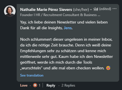 Nathalie Marie Pérez Sievers, Founder & HR Recruitment Consultant: 'Yay, ich liebe deinen Newsletter und vielen lieben Dank für all die Insights, Jens.'