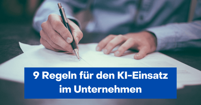 9 Regeln für den KI-Einsatz im Unternehmen